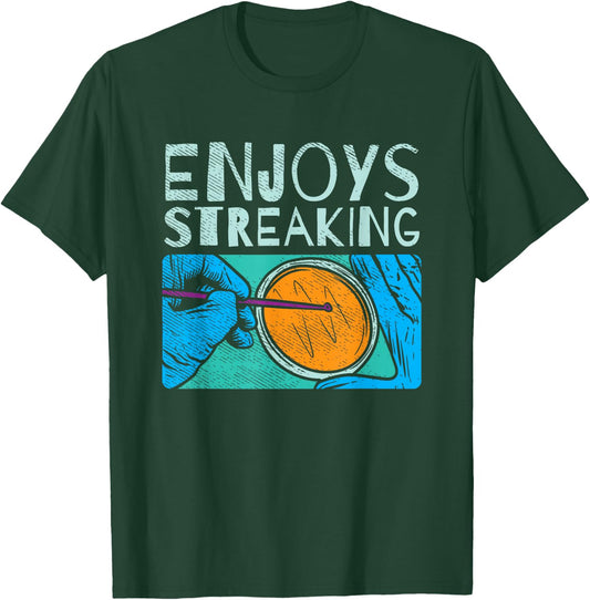 Enjoys Streaking for Microbiology T-Shirt - T-Shirt | Forest