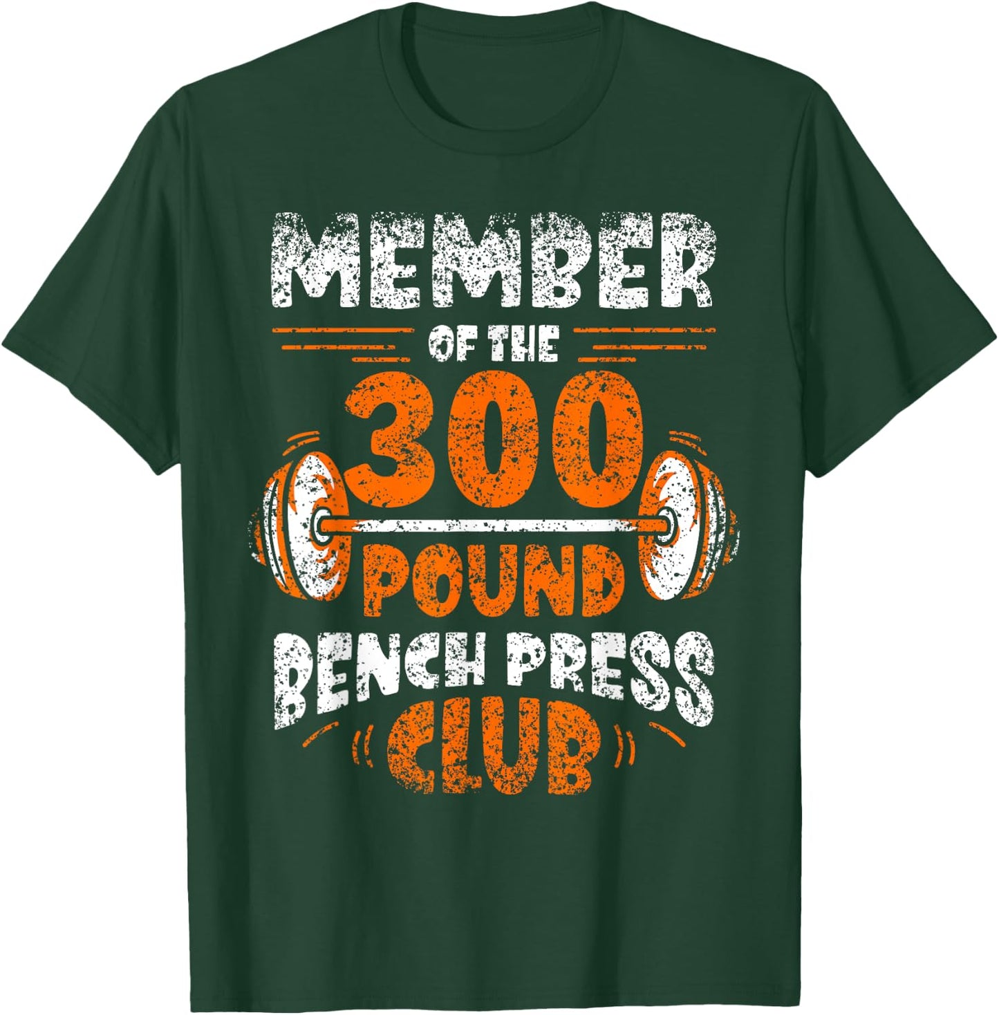 Member Of The 300 Pound Bench Press Club Gym Strength T-Shirt - T-Shirt | Forest