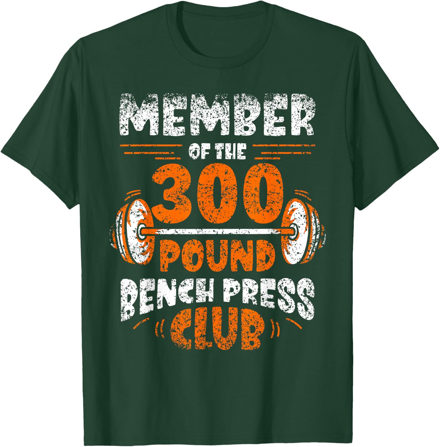 Member Of The 300 Pound Bench Press Club Gym Strength T-Shirt - T-Shirt | Forest