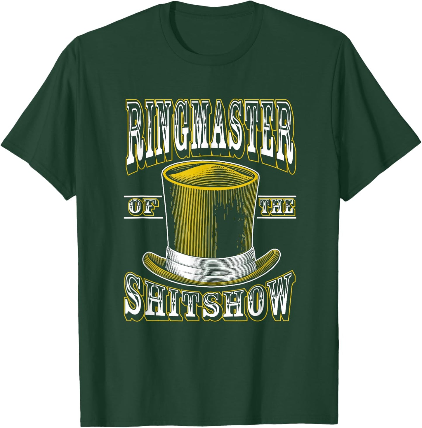 Ringmaster of The Shitshow Funny Shit Show Circus Staff T-Shirt - T-Shirt | Forest