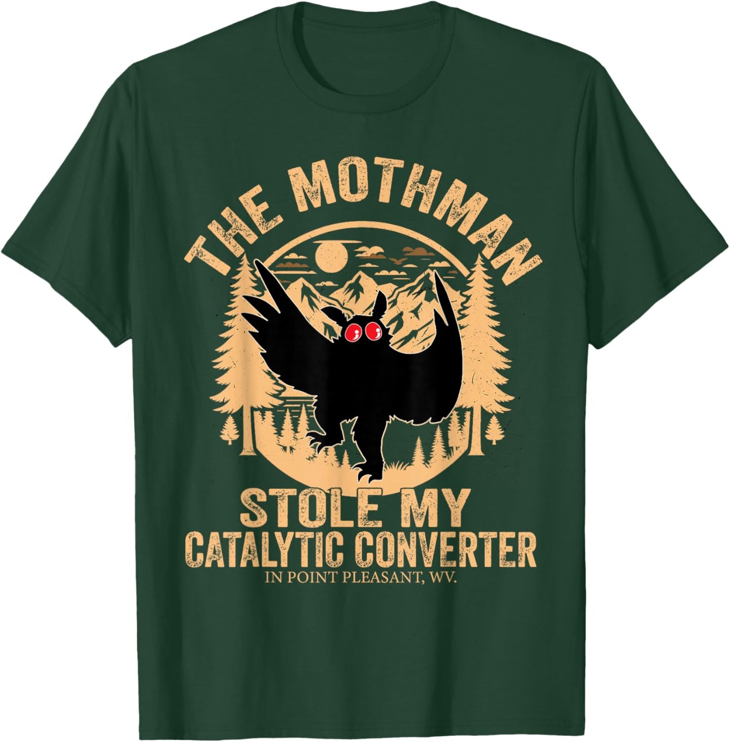 Funny Mothman Stole My Catalytic Converter Mothman Cryptid T-Shirt - T-Shirt | Forest