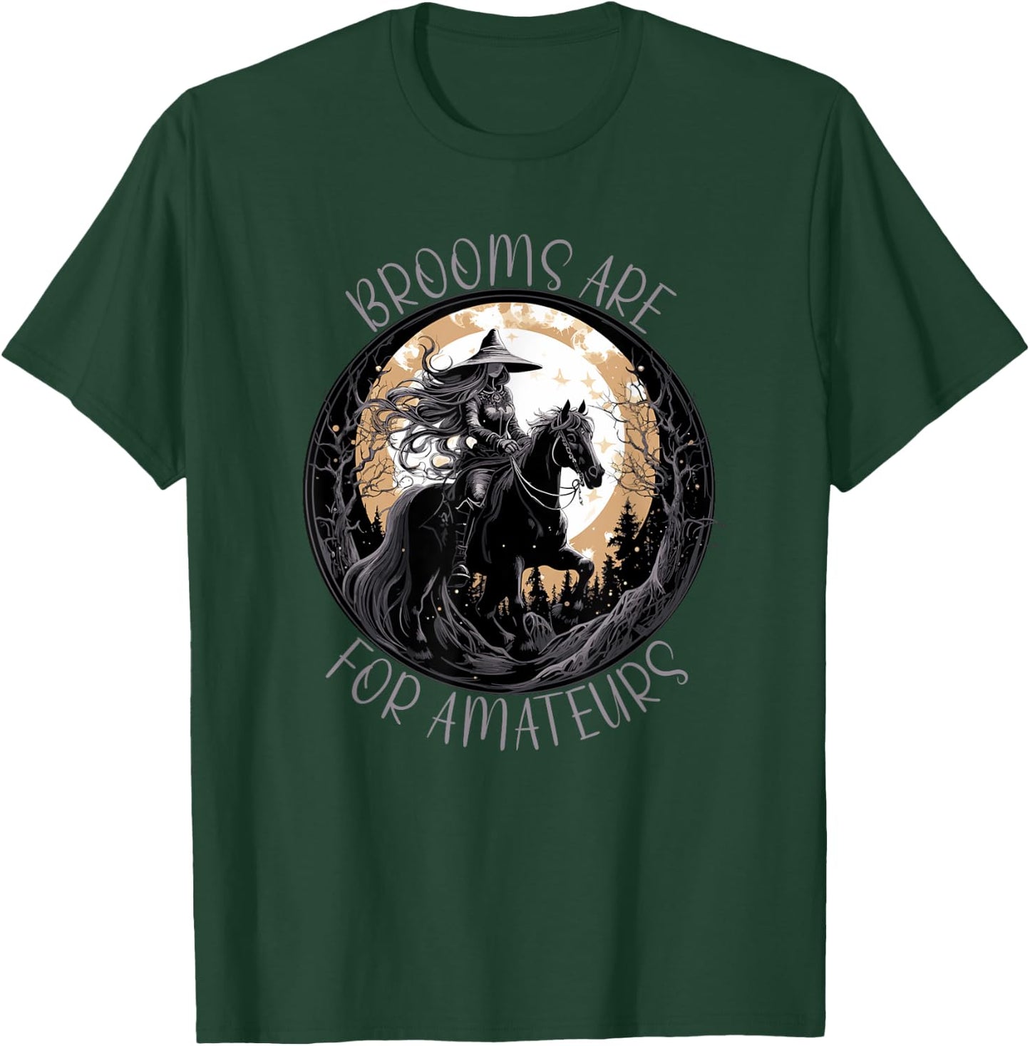 Brooms Are For Amateurs Horses Witch Halloween Funny Brooms T-Shirt - T-Shirt | Forest