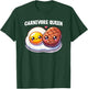 Carnivore Queen Steak Eggs Meat Eater Keto Diet Gym Workout T-Shirt - T-Shirt | Forest