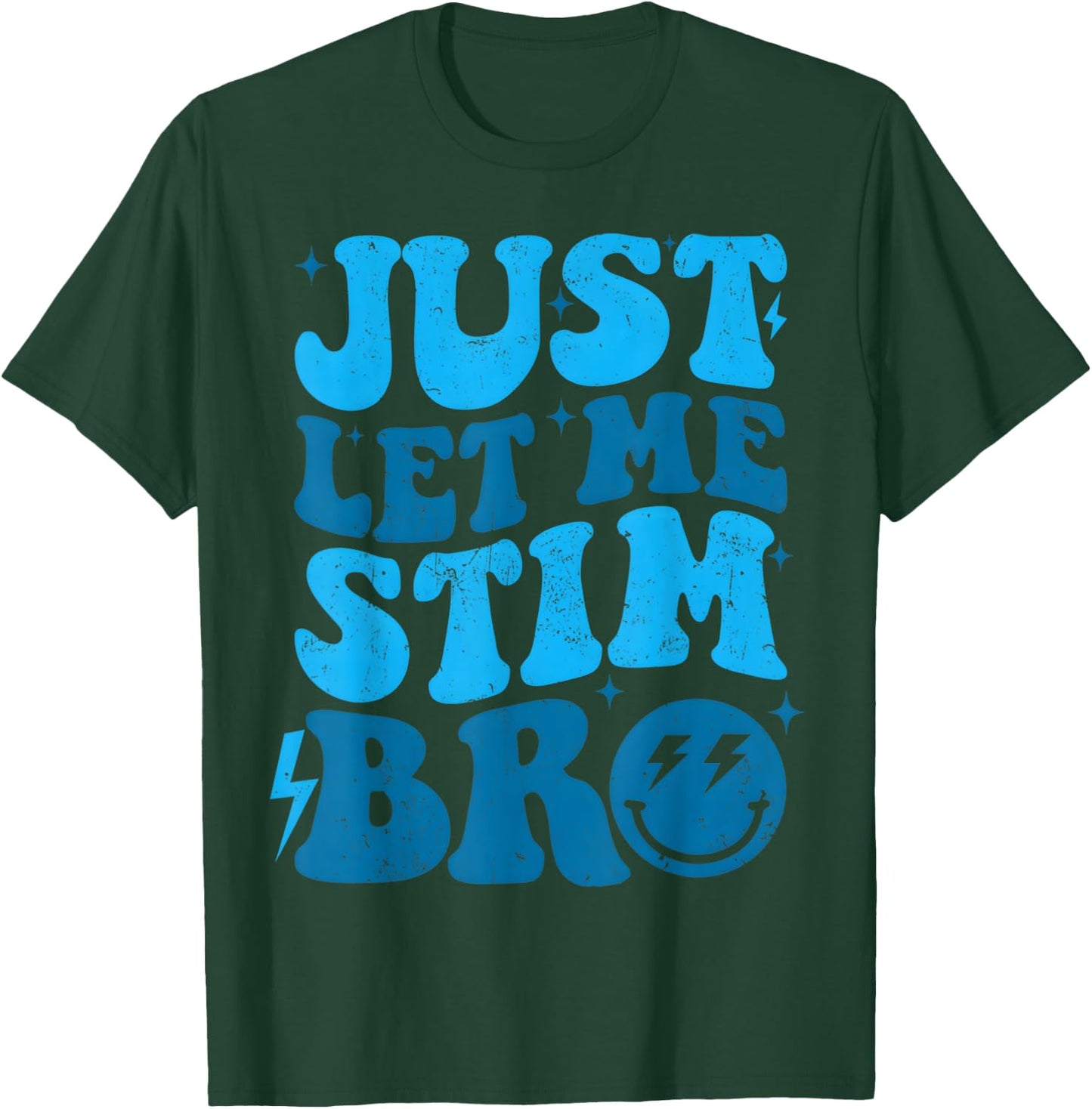 Just Let Me Stim Funny Autism Awareness Month T-Shirt - T-Shirt | Forest