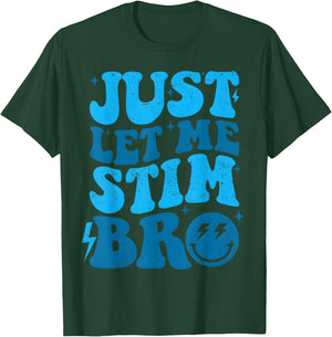 Just Let Me Stim Funny Autism Awareness Month T-Shirt - T-Shirt | Forest