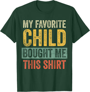 My Favorite Child Bought Me This Shirt | Funny Mom Dad Gift T-Shirt - T-Shirt | Forest