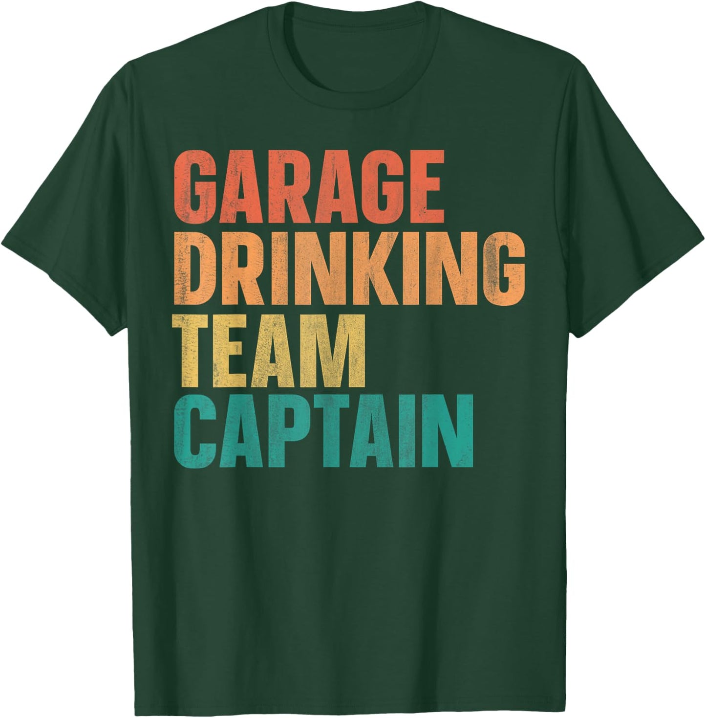 Garage Drinking Team Captain T-Shirt - T-Shirt | Forest