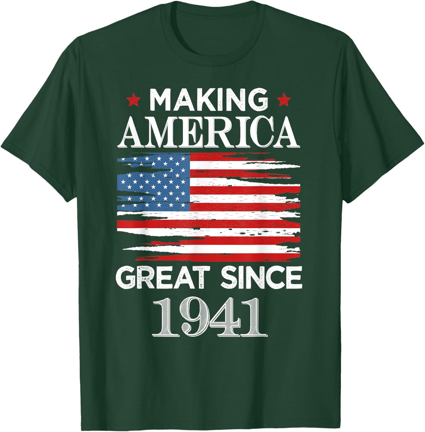 Funny Making America Great Since 1941 Birthday Party Gift T-Shirt - T-Shirt | Forest