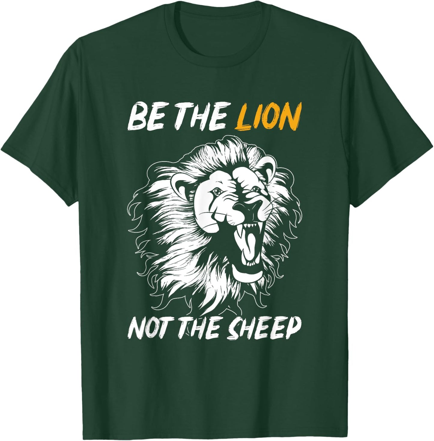 Be The Lion Not The Sheep Lion T-Shirt - T-Shirt | Forest