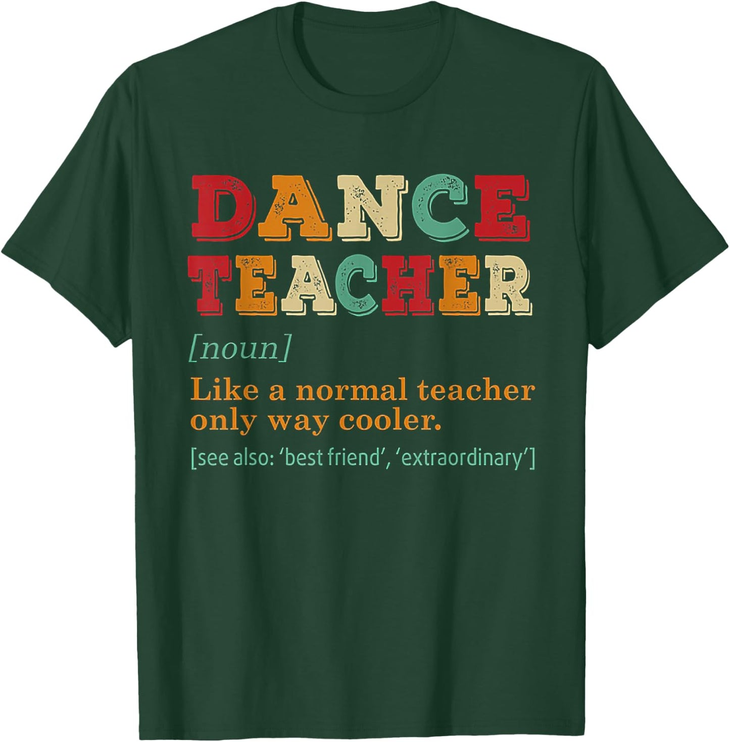 Dance Teacher Like A Normal Teacher Only Way Cooler Black T-Shirt - T-Shirt | Forest