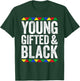 Young Gifted And Black Shirt Black History Month T-Shirt - T-Shirt | Forest