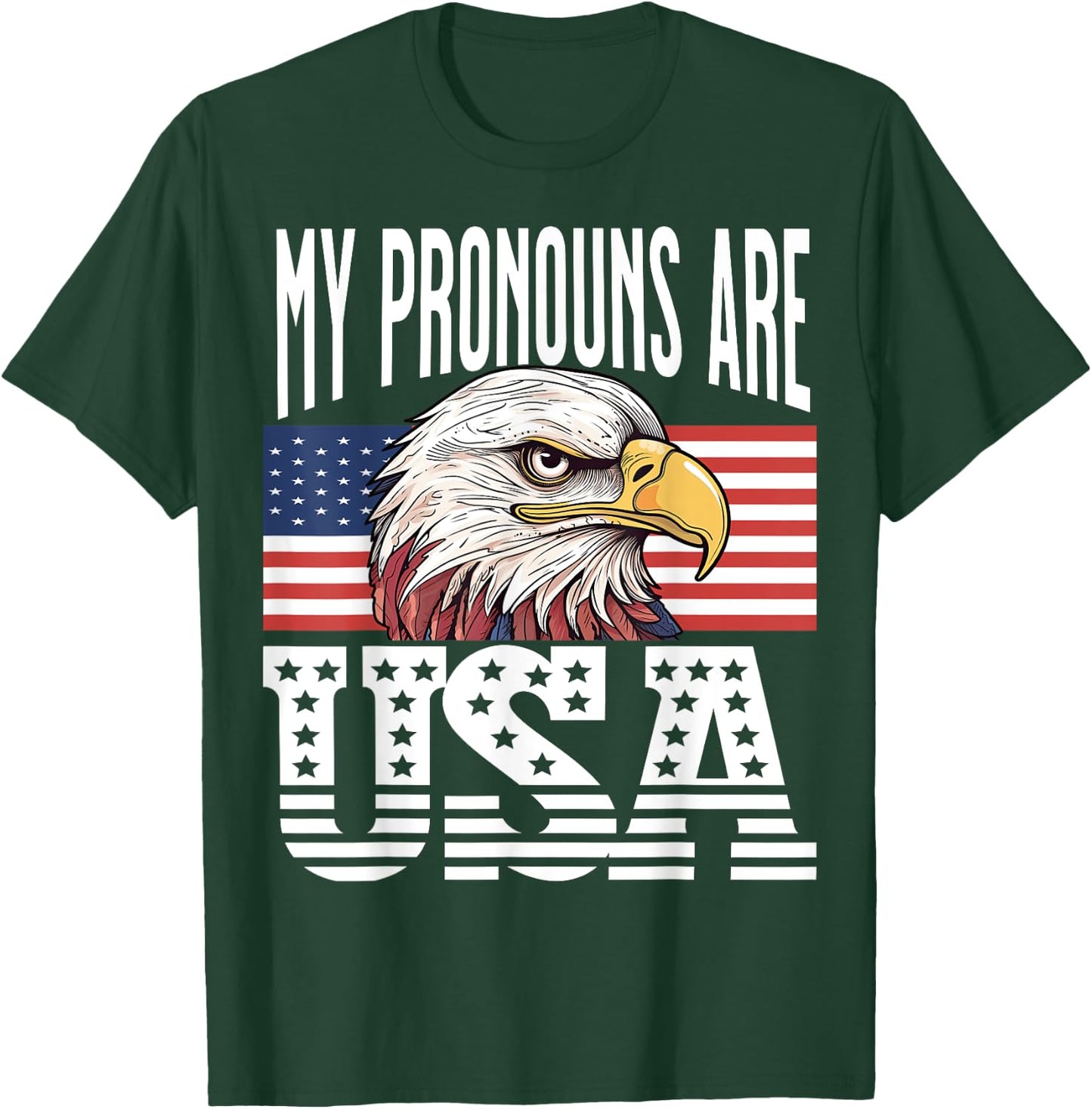My Pronouns Are USA Eagle Patriotic American Men Women T-Shirt - T-Shirt | Forest