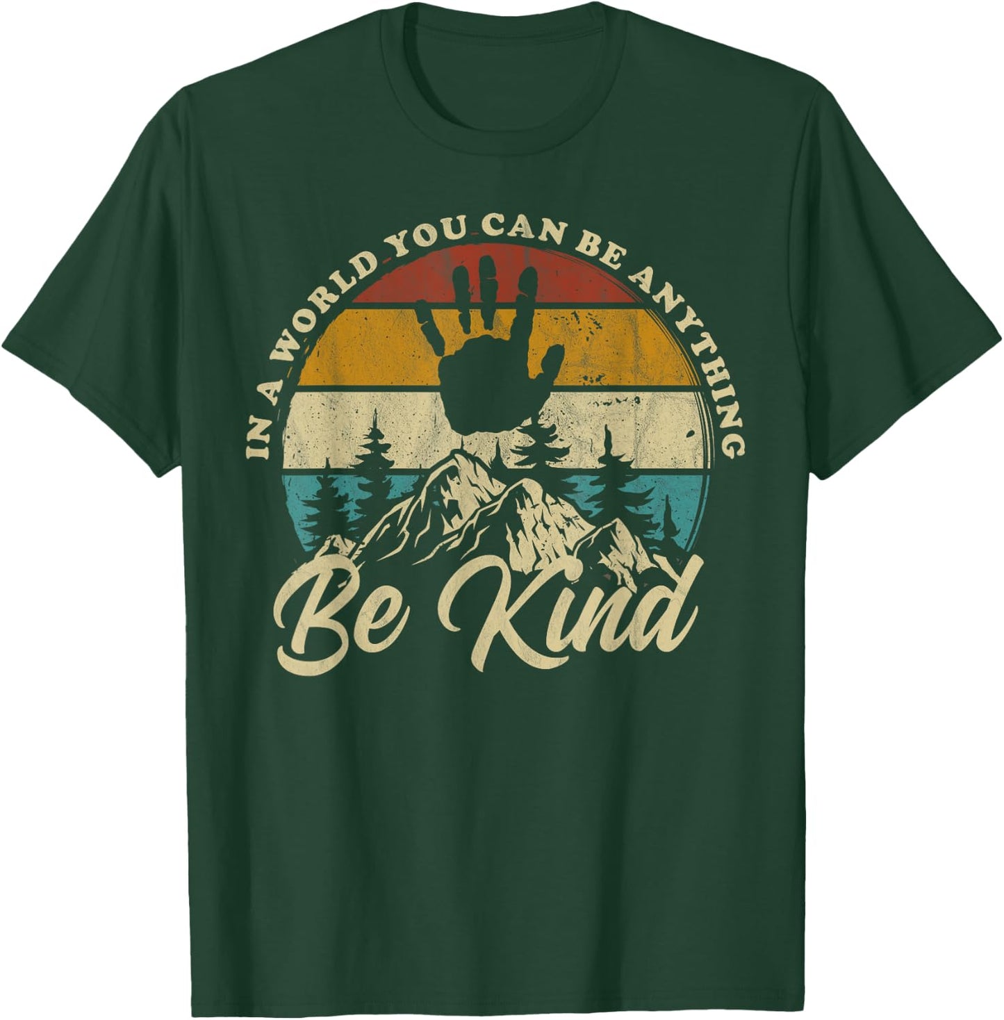 Be Kind In A World Where You Can Be Anything Kindness Retro T-Shirt - T-Shirt | Forest