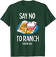 Say No To Ranch Choose Bleu Cheese Buffalo, NY Chicken Wing T-Shirt - T-Shirt | Forest