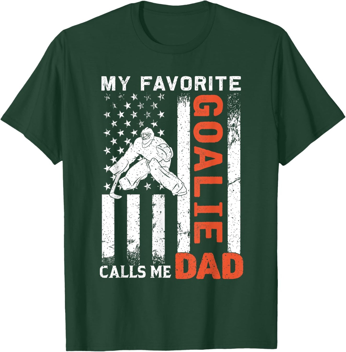 My Favorite Goalie Calls Me Dad USA Flag Father's Day Women Men T-Shirt - T-Shirt | Forest