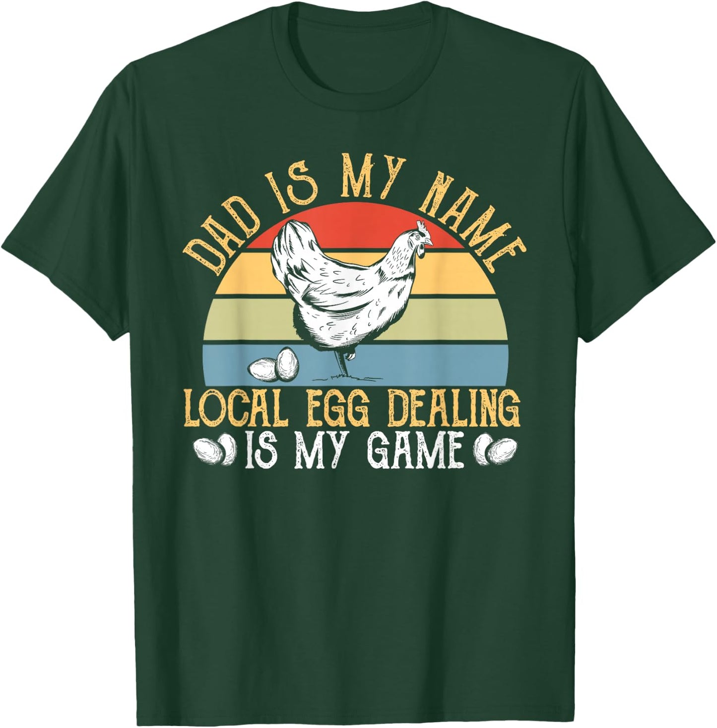 Egg Dealer Dad - Chicken Farmer Men Local Egg Dealer T-Shirt - T-Shirt | Forest