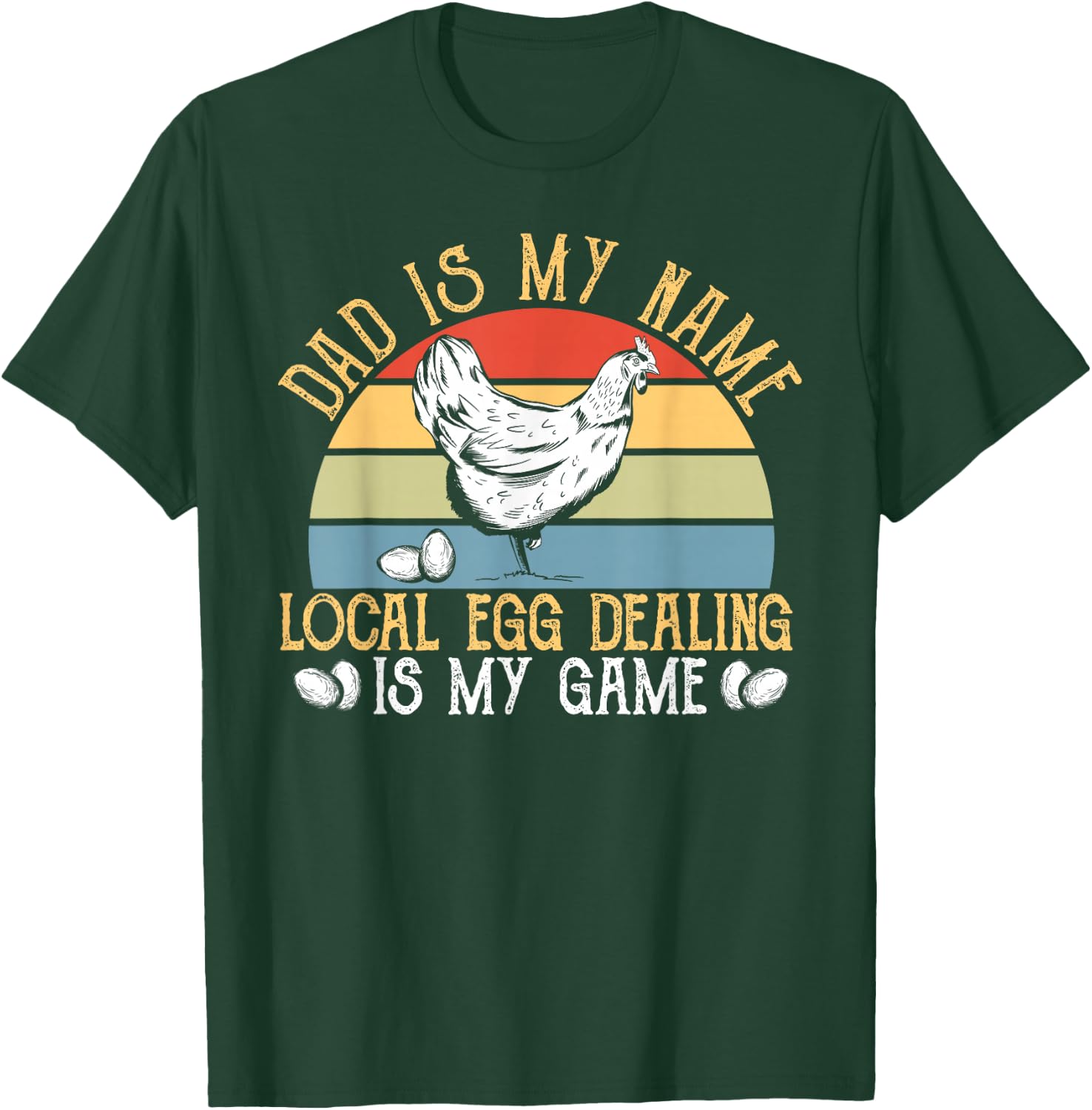Egg Dealer Dad - Chicken Farmer Men Local Egg Dealer T-Shirt - T-Shirt | Forest
