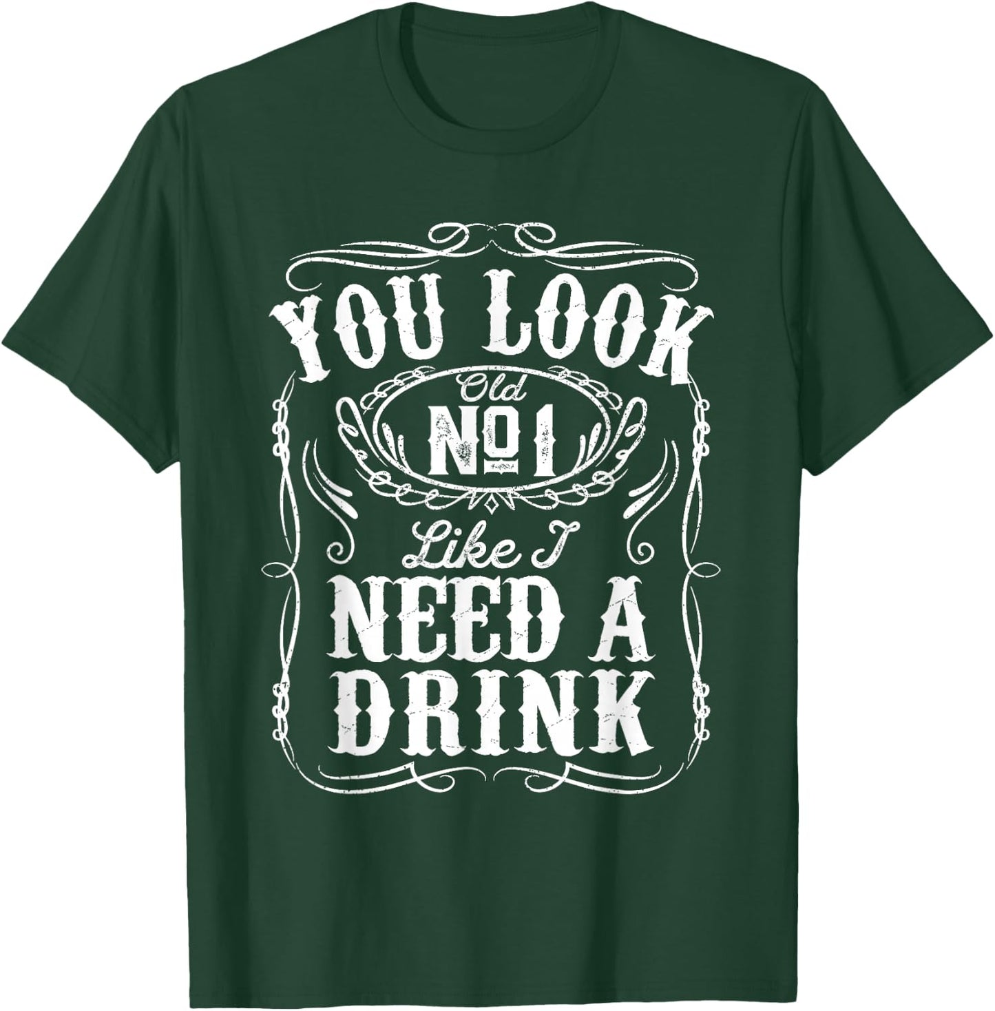 You Look Like I Need A Drink Funny Beer Drinking Music Gift T-Shirt - T-Shirt | Forest