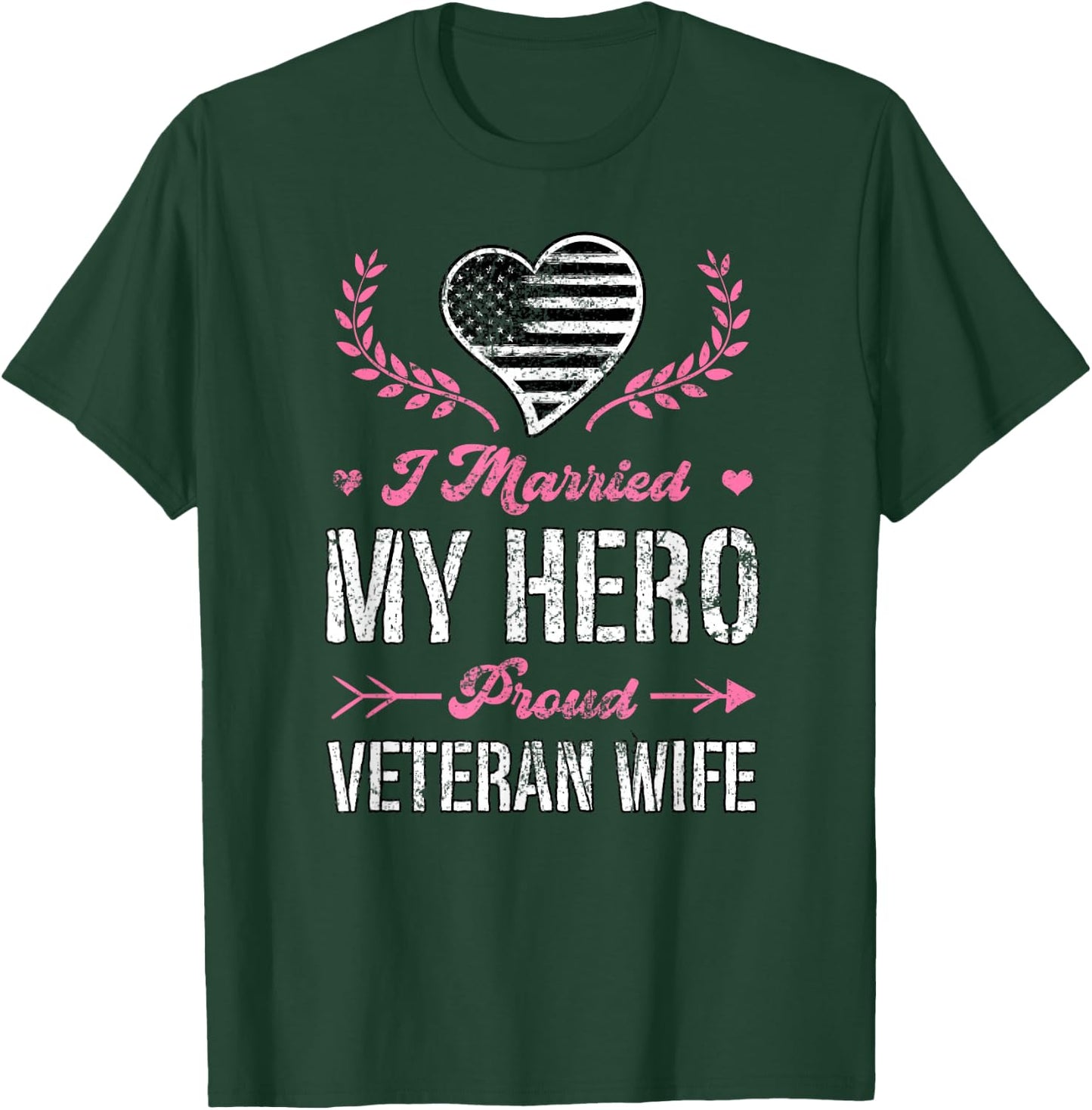 I Married My Hero Proud Veteran Wife USA Military Husband T-Shirt - T-Shirt | Forest