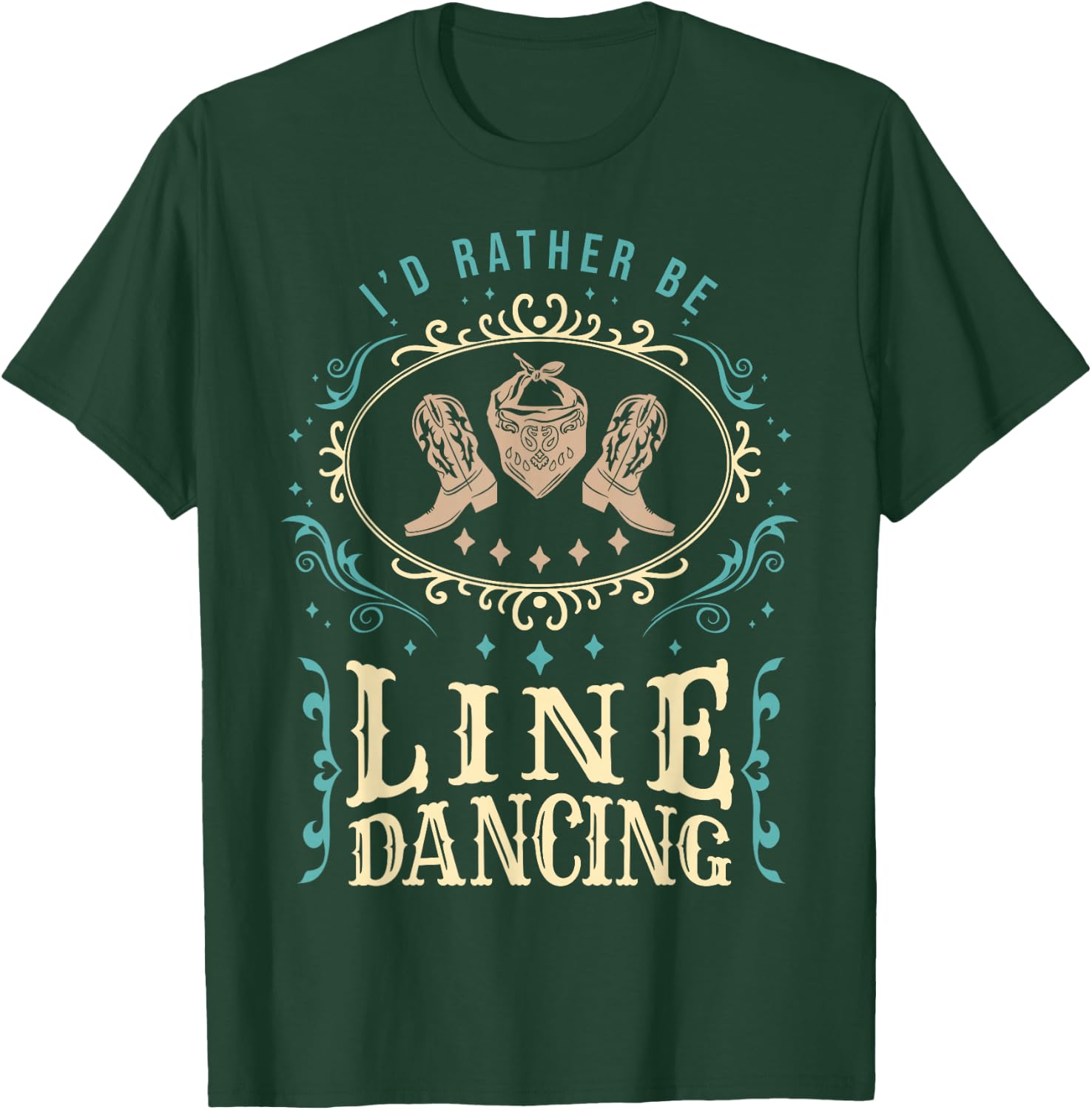 I'd Rather Be Line Dancing Funny Line Dance T-Shirt - T-Shirt | Forest