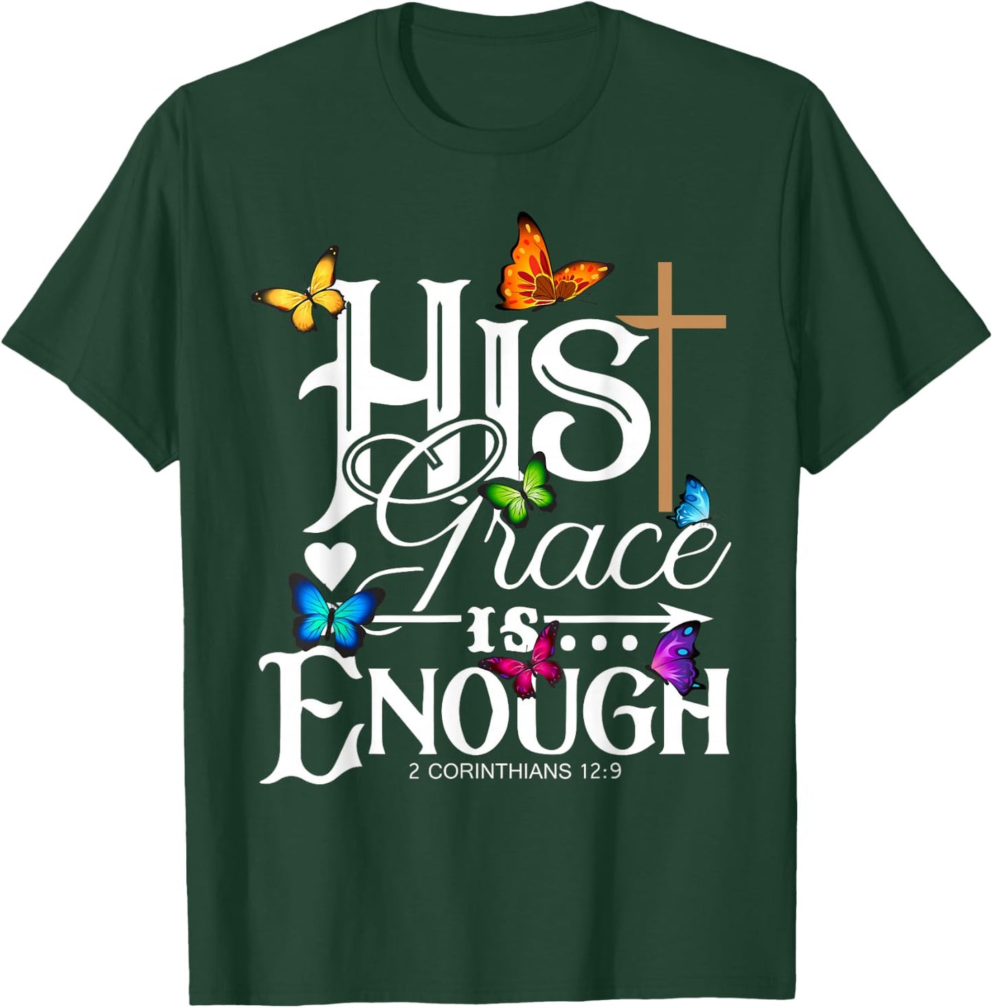 His Grace Is Enough - Butterfly Art - Religious T-Shirt - T-Shirt | Forest