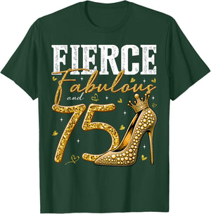 75th Birthday Fierce Fabulous and 75 Year Old Gifts Heels T-Shirt - T-Shirt | Forest