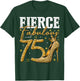 75th Birthday Fierce Fabulous and 75 Year Old Gifts Heels T-Shirt - T-Shirt | Forest