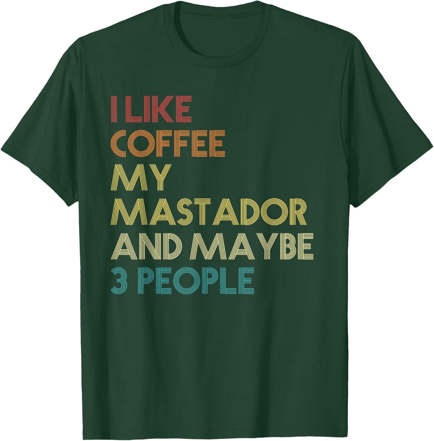 Mastador Dog Owner Coffee Lovers Quote Funny Vintage Retro T-Shirt - T-Shirt | Forest