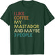 Mastador Dog Owner Coffee Lovers Quote Funny Vintage Retro T-Shirt - T-Shirt | Forest