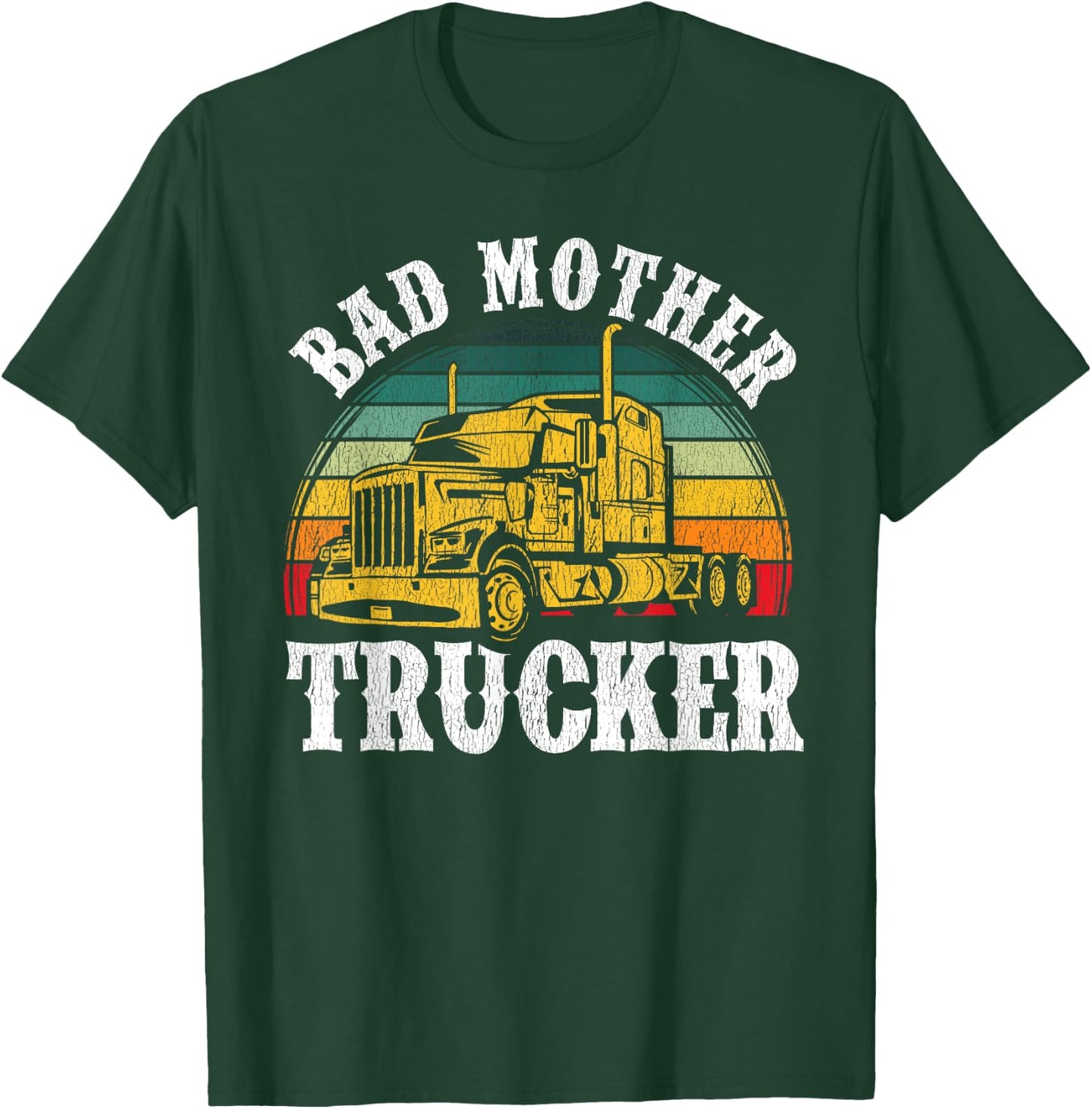 Funny Bad Mother Trucker Gift Women Truck Driver Gag T-Shirt - T-Shirt | Forest