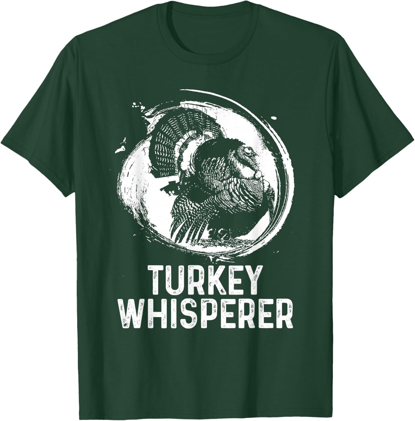 Turkey Hunter I'm A Turkey Whisperer Hunting T-Shirt - T-Shirt | Forest