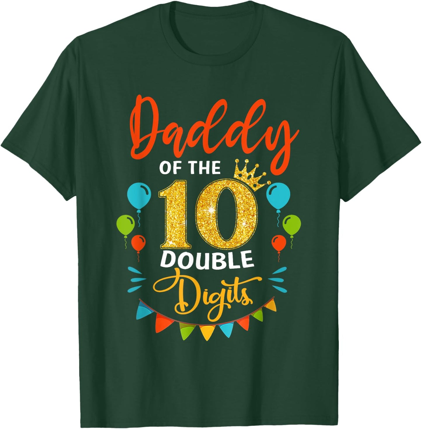 Proud Daddy Of The Double Digit 10th Birthday Girl Boy Dad T-Shirt - T-Shirt | Forest