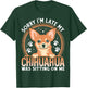 Sorry I'm Late My Chihuahua Was Sitting On Me T-Shirt - T-Shirt | Forest