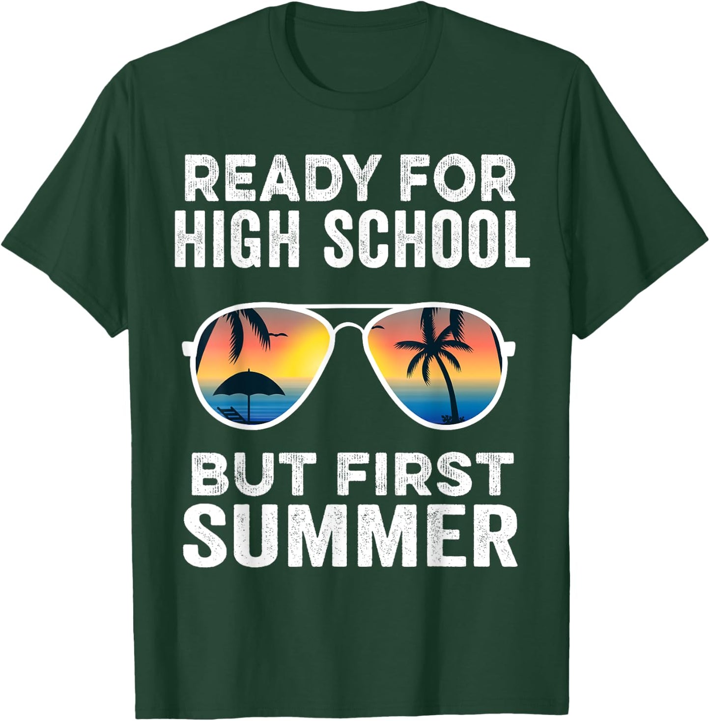 Ready For High School But First Summer - Funny Freshman T-Shirt - T-Shirt | Forest