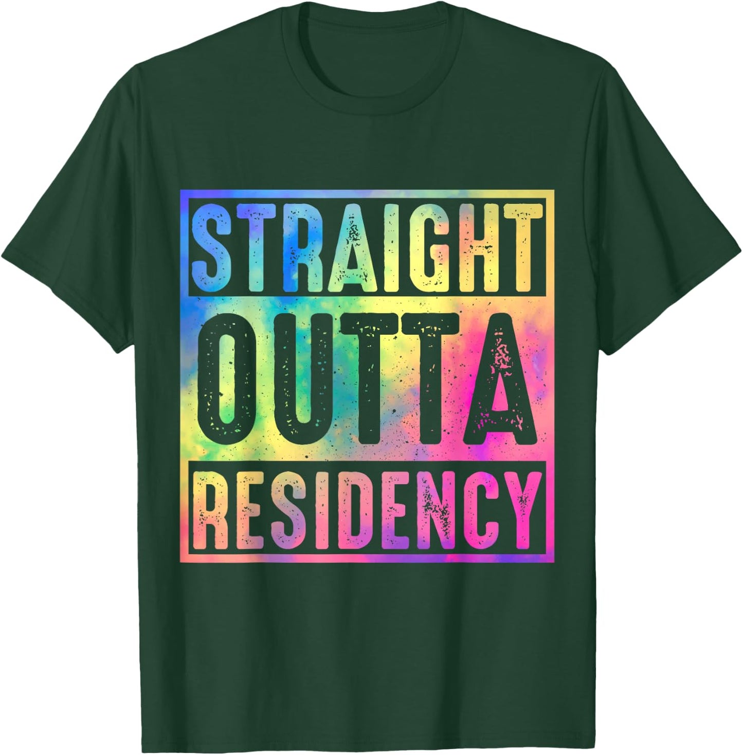 Straight Outta Residency graduation medical degree T-Shirt - T-Shirt | Forest
