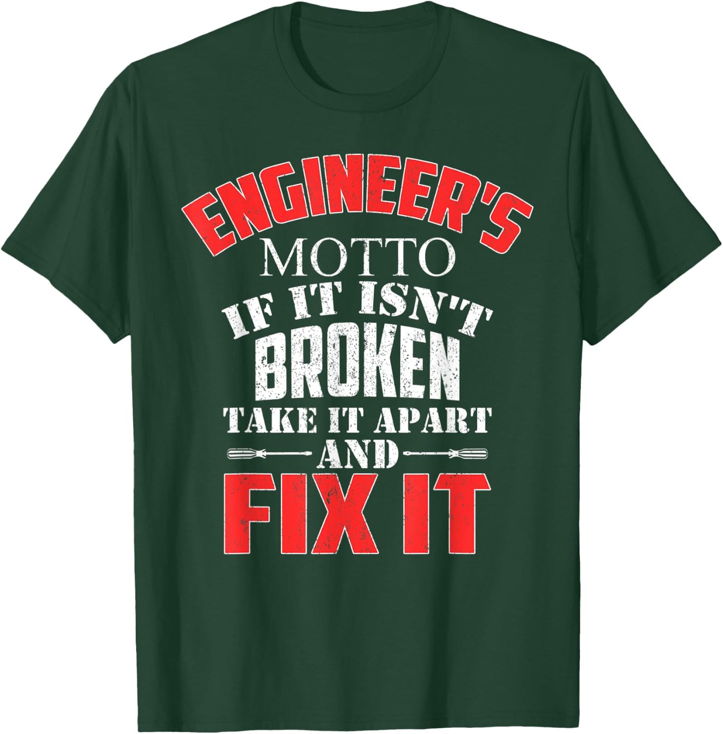 Computergear Funny Engineers Motto Engineering T-Shirt - T-Shirt | Forest