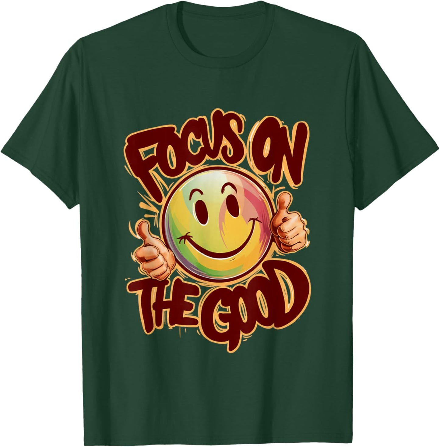 Focus on the Good Positive Message of a Inspirational smile T-Shirt - T-Shirt | Forest