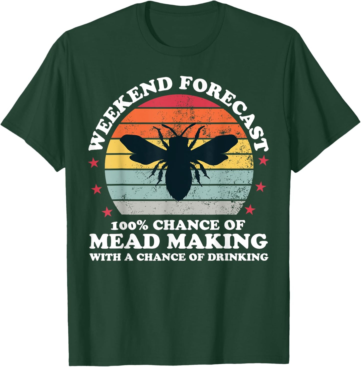 Retro Weekend Forecast Meadmaking Mead Homebrew Brewer T-Shirt - T-Shirt | Forest