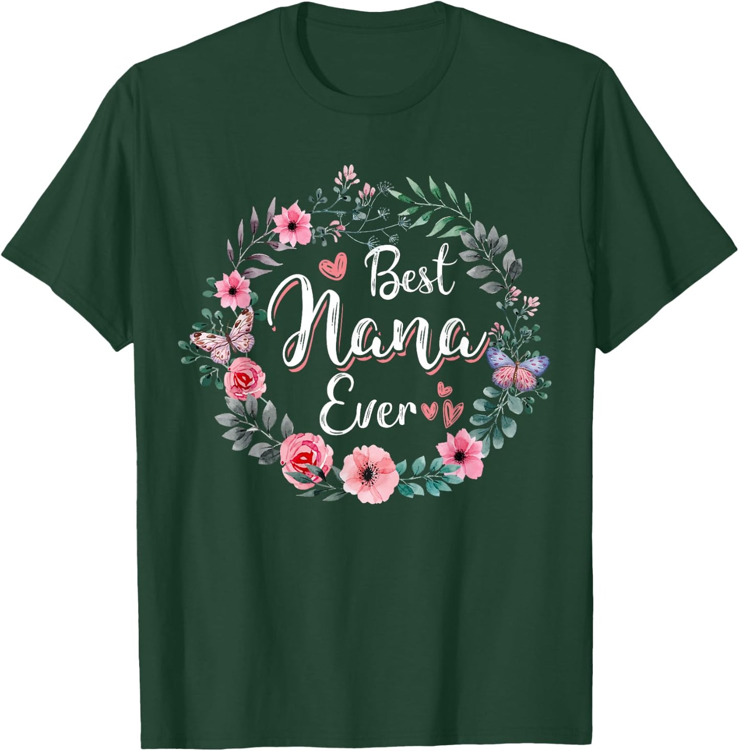 Best Nana Ever Shirt Mother's Day Mom Mimi Grandma Nana Idea T-Shirt - T-Shirt | Forest