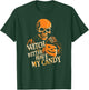 Witch Better Have My Candy Halloween Skull Trick Or Treating T-Shirt - T-Shirt | Forest