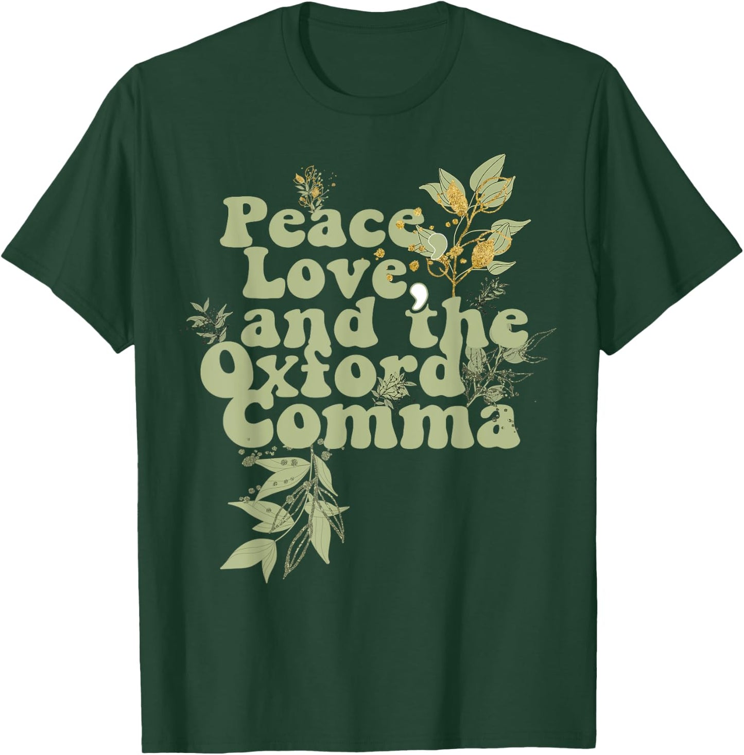 Funny Oxford Comma Peace Love and the Oxford Comma Grammar T-Shirt - T-Shirt | Forest