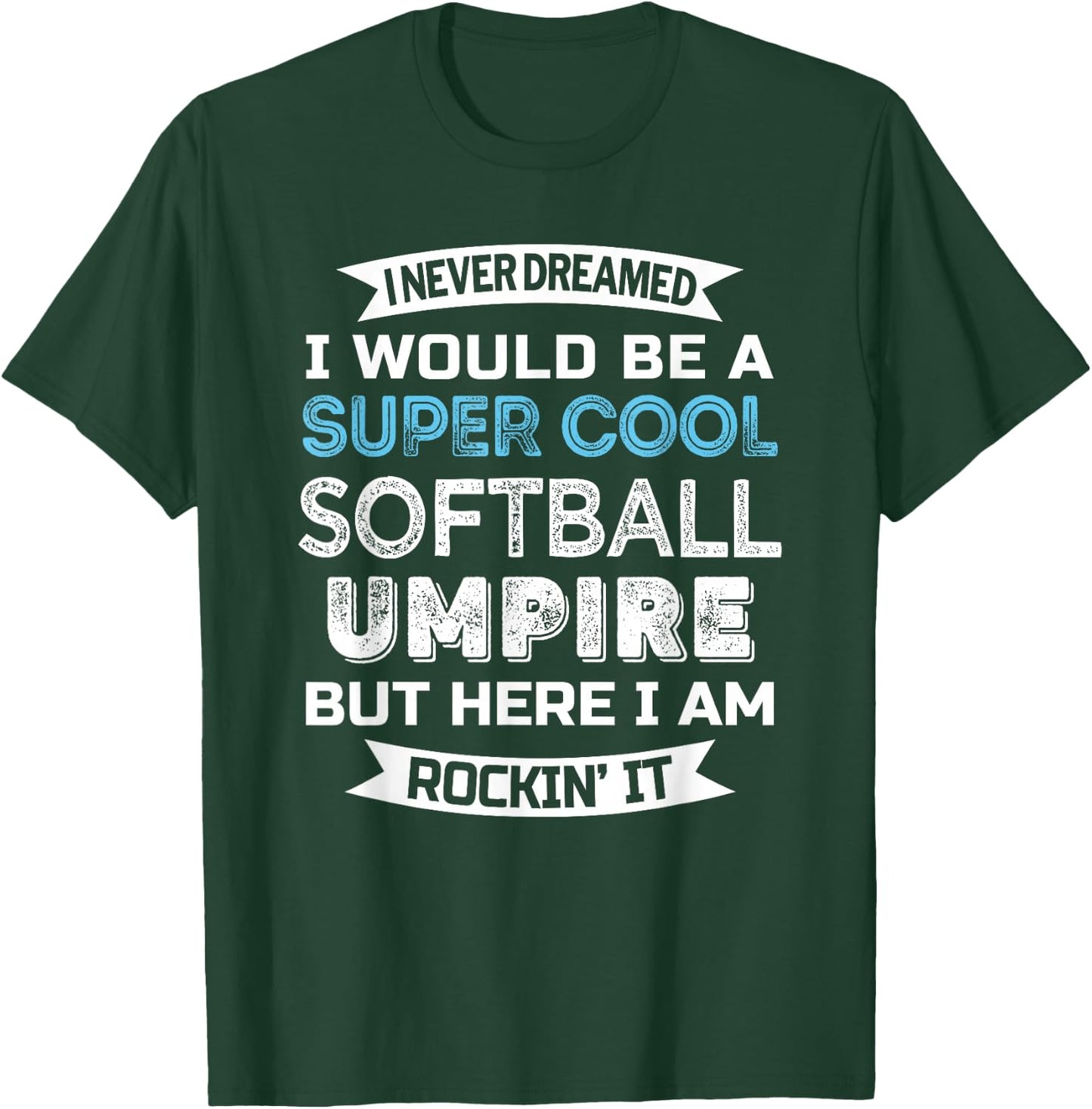Funny Softball Umpire Gift Appreciation T-Shirt - T-Shirt | Forest