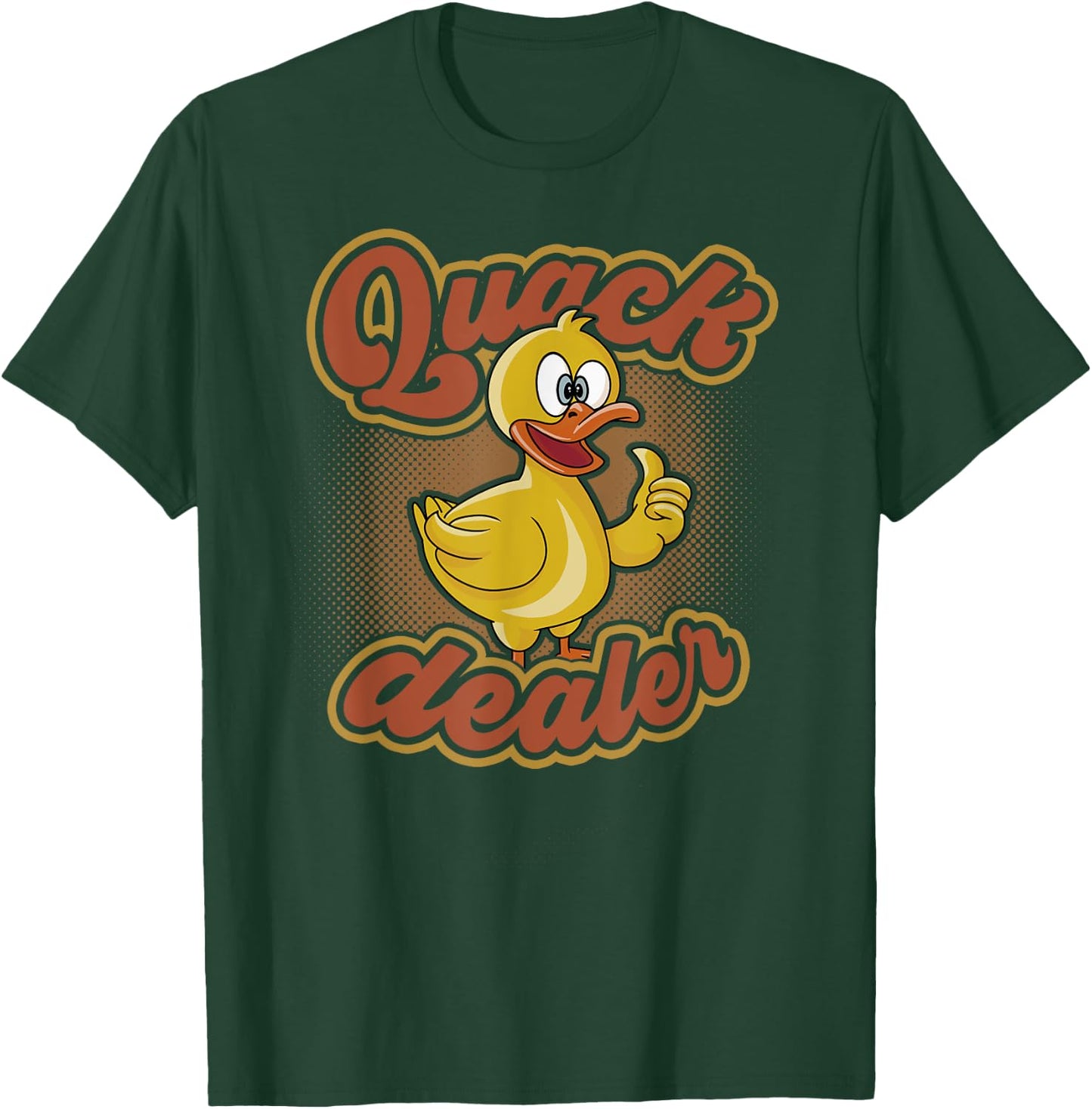 Quack Dealer Funny Duck Lovers Pun Men Women T-Shirt - T-Shirt | Forest