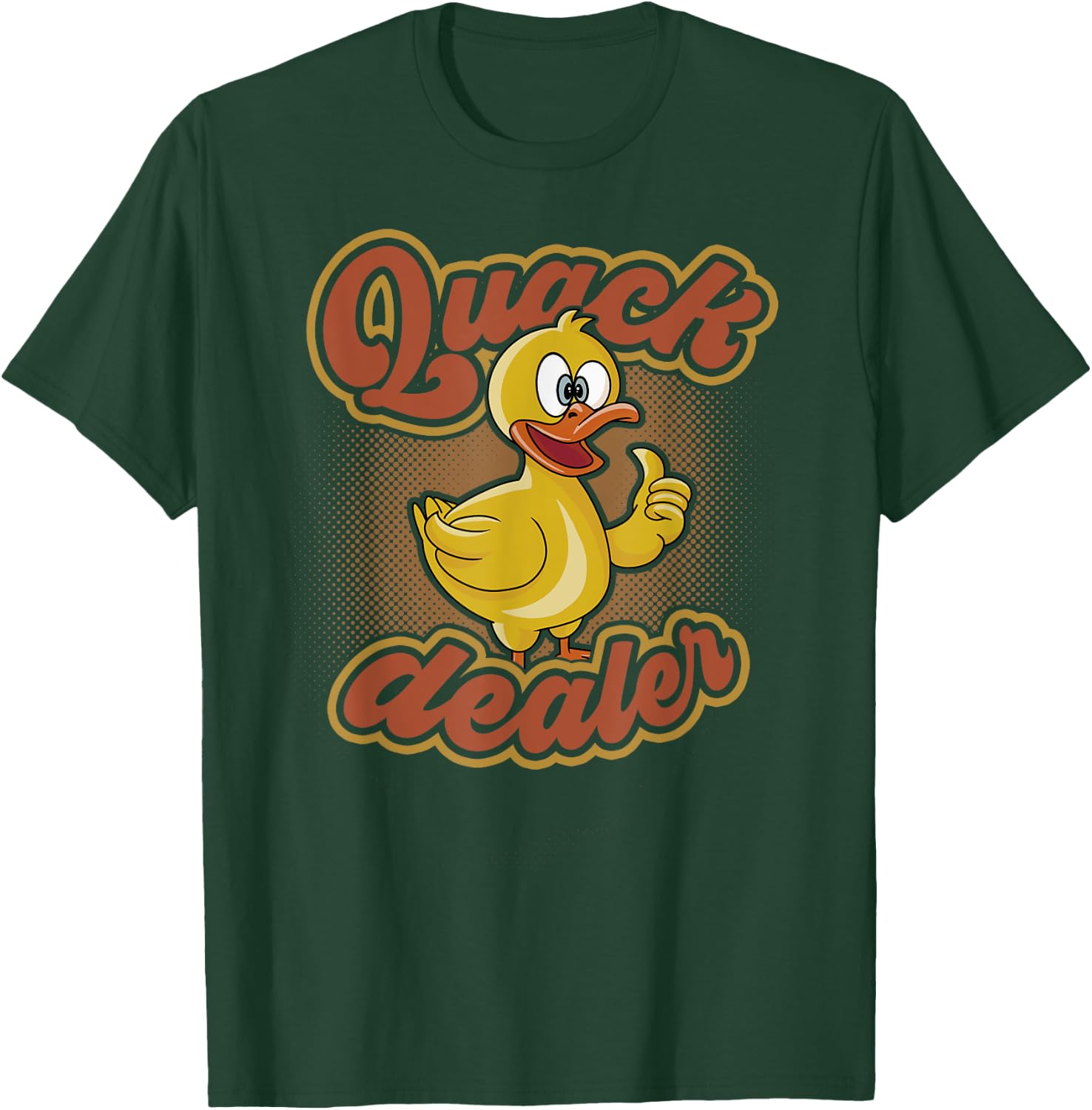 Quack Dealer Funny Duck Lovers Pun Men Women T-Shirt - T-Shirt | Forest