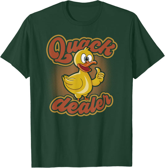 Quack Dealer Funny Duck Lovers Pun Men Women T-Shirt - T-Shirt | Forest
