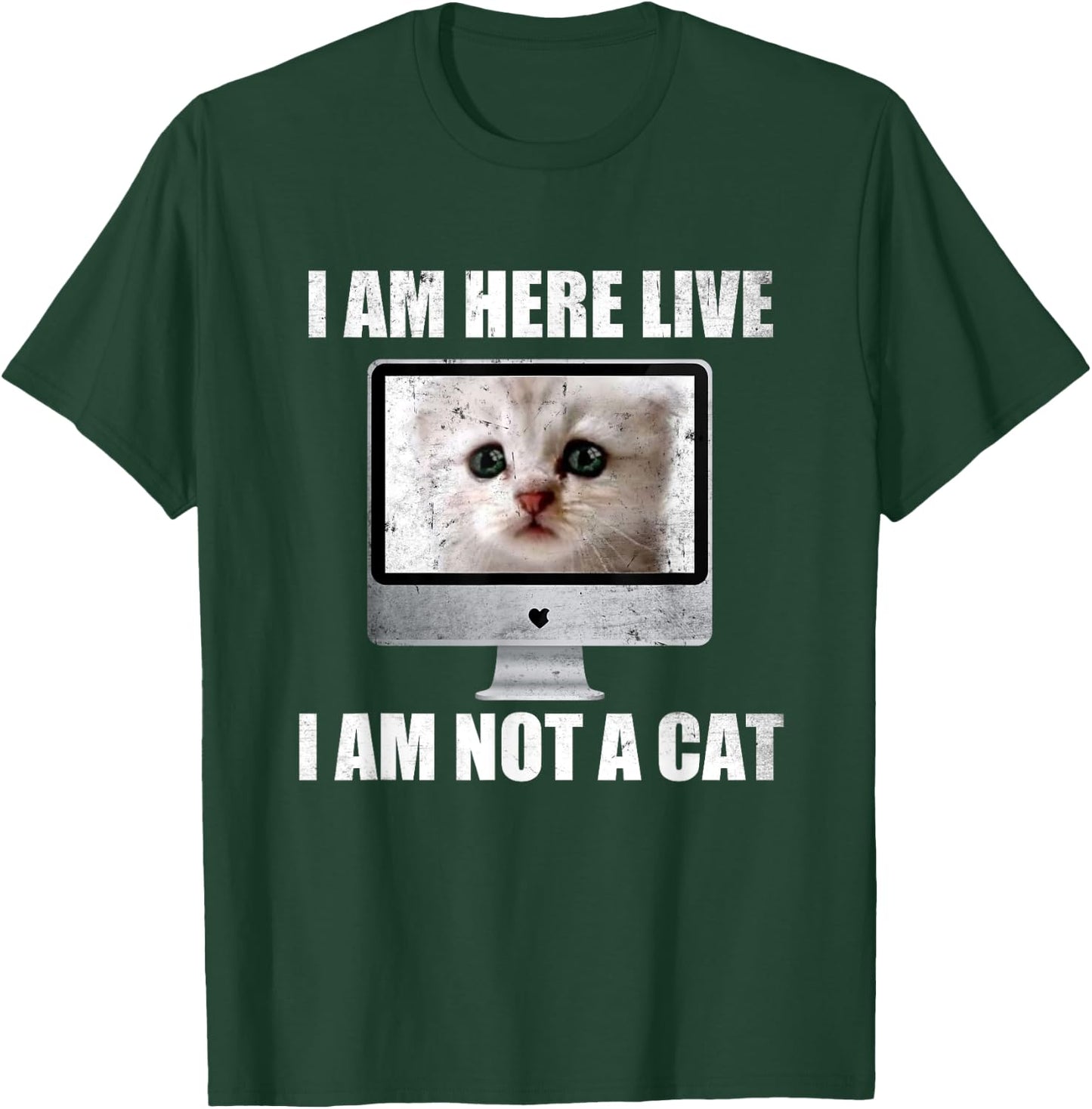 I Am Here Live I Am Not A Cat Funny Lawyer Cat Meme T-Shirt - T-Shirt | Forest