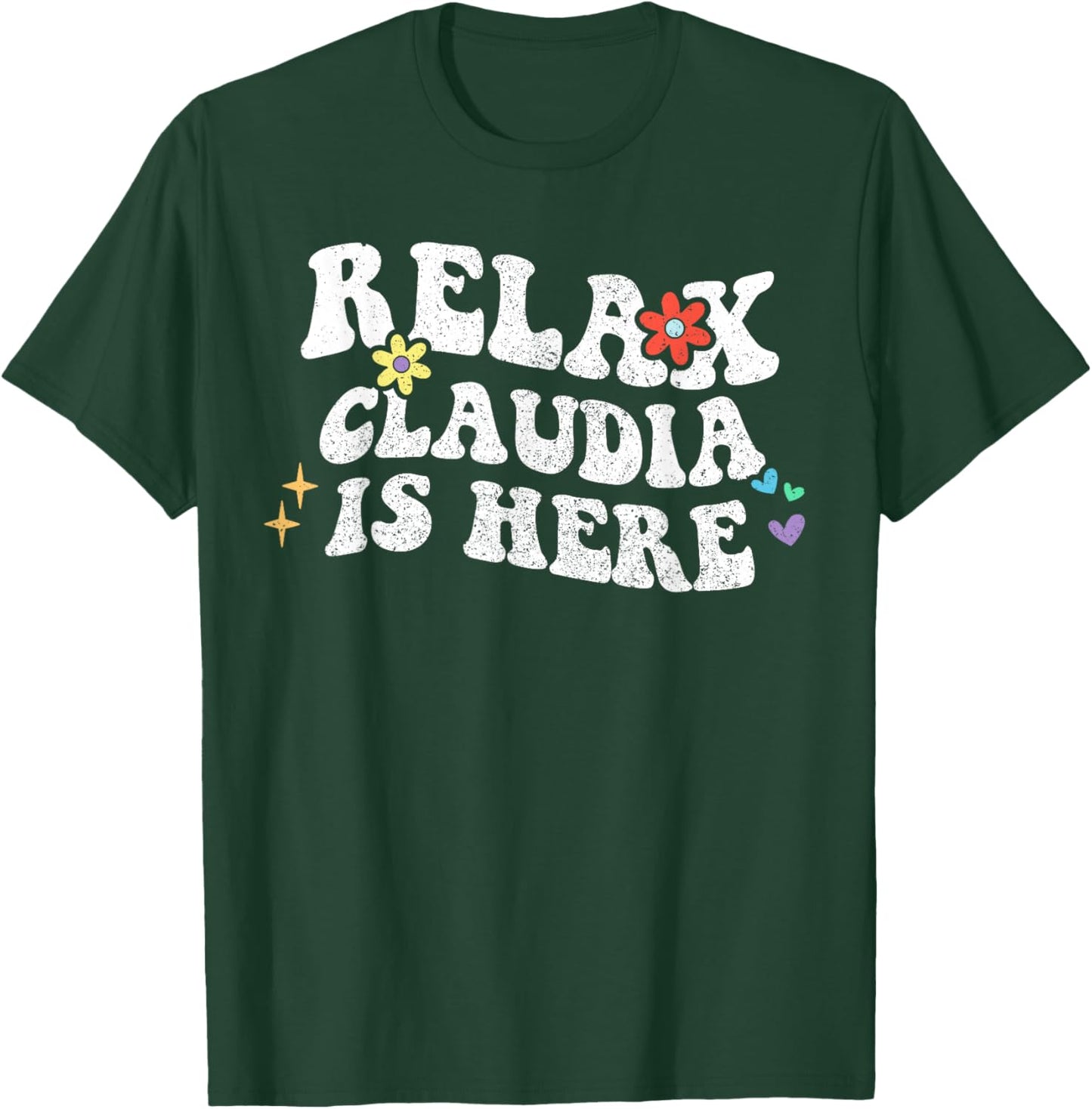 Retro Groovy Relax CLAUDIA Is Here Funny Mother's Day Name T-Shirt - T-Shirt | Forest