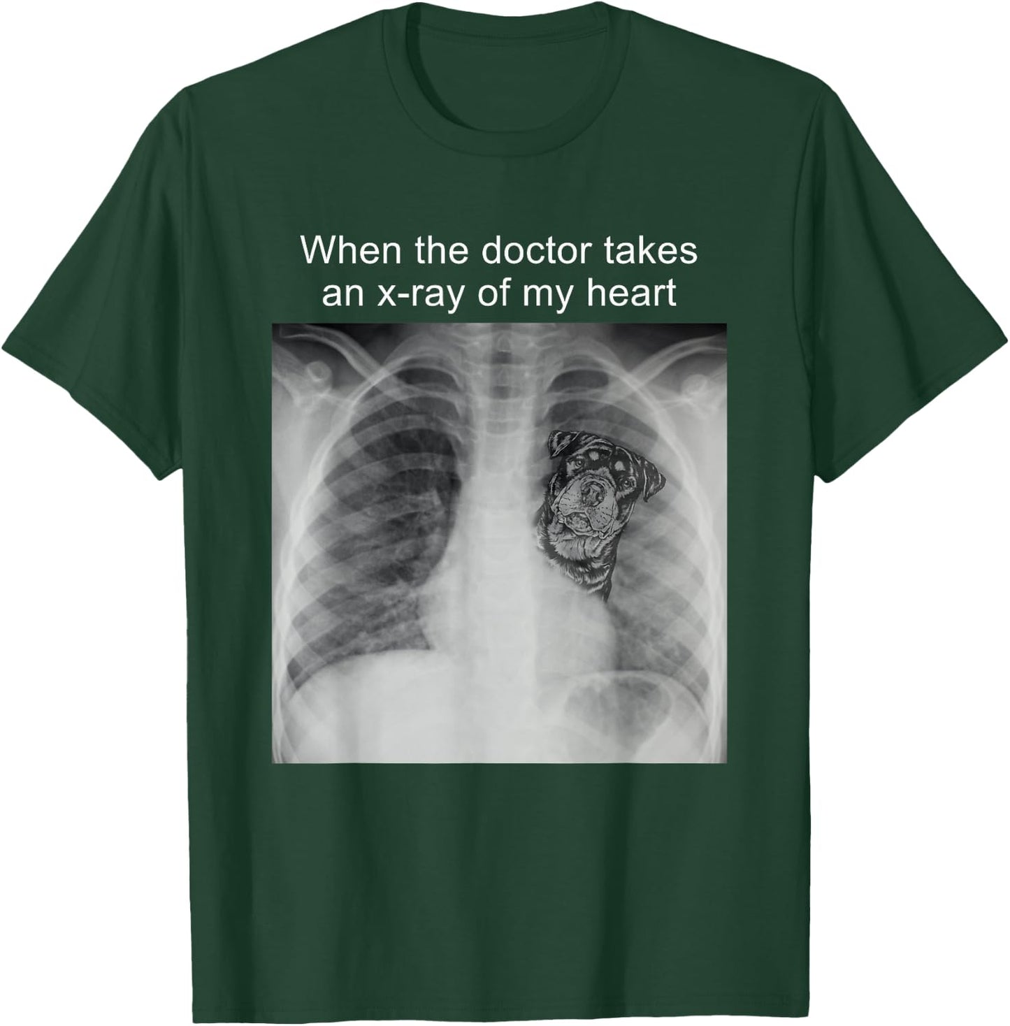 When The Doctor Takes an X-ray of My Heart Rottweiler Mom T-Shirt - T-Shirt | Forest