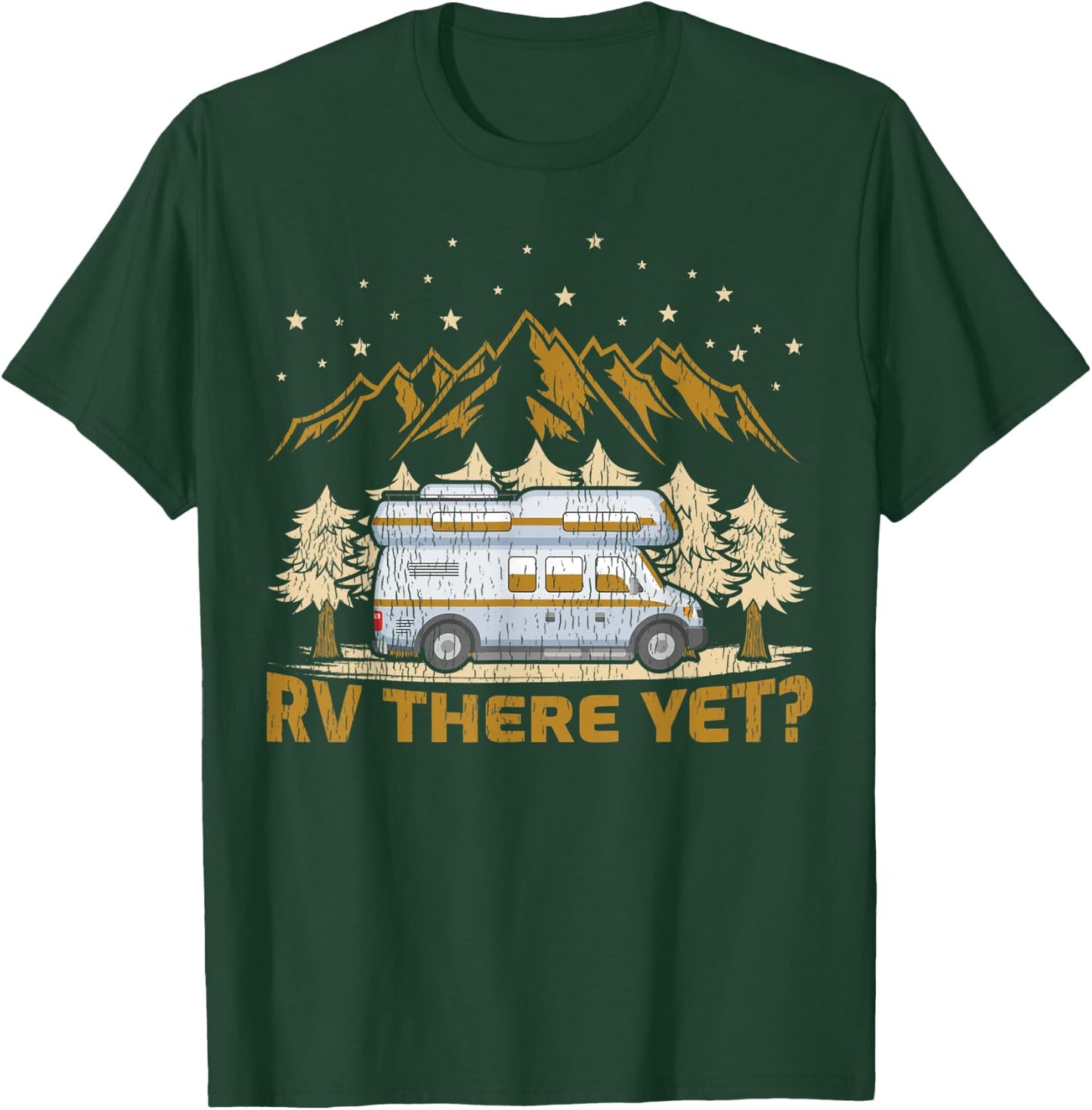 Funny Camping RV There Yet Motorhome T-Shirt - T-Shirt | Forest