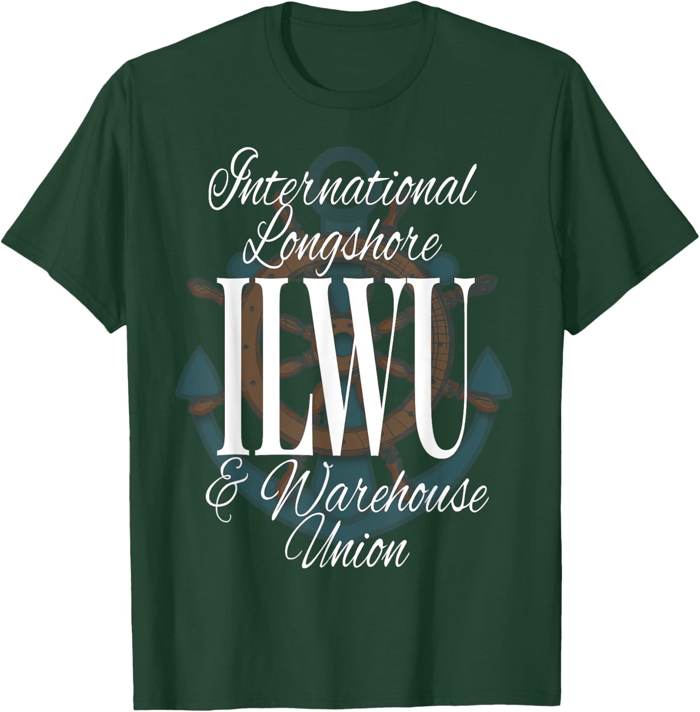 ILWU International Longshore Warehouse Union Wheel Anchor T-Shirt - T-Shirt | Forest